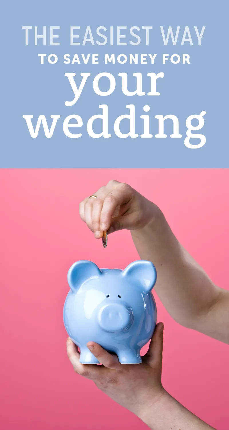 the easiest way to save for your wedding