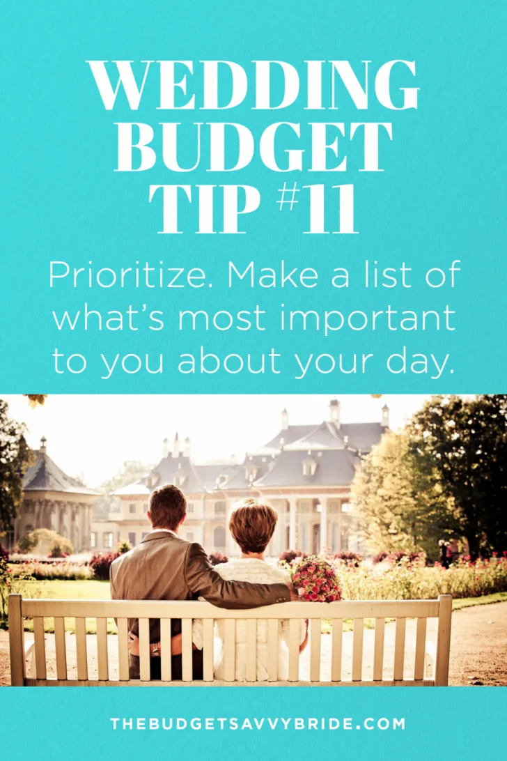 Wedding Budget Tip #11: Prioritize what is most important to you.