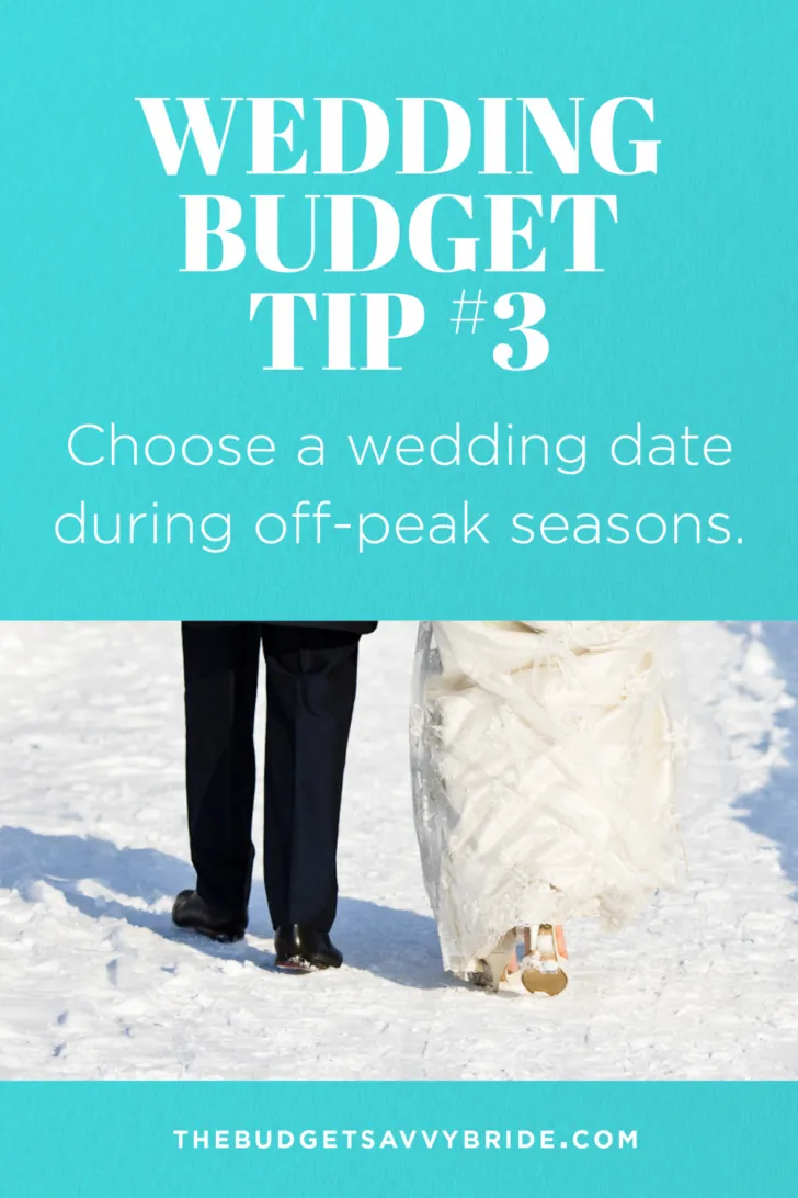 Wedding Budget Tip #3: Choose a wedding date during off-peak seasons.