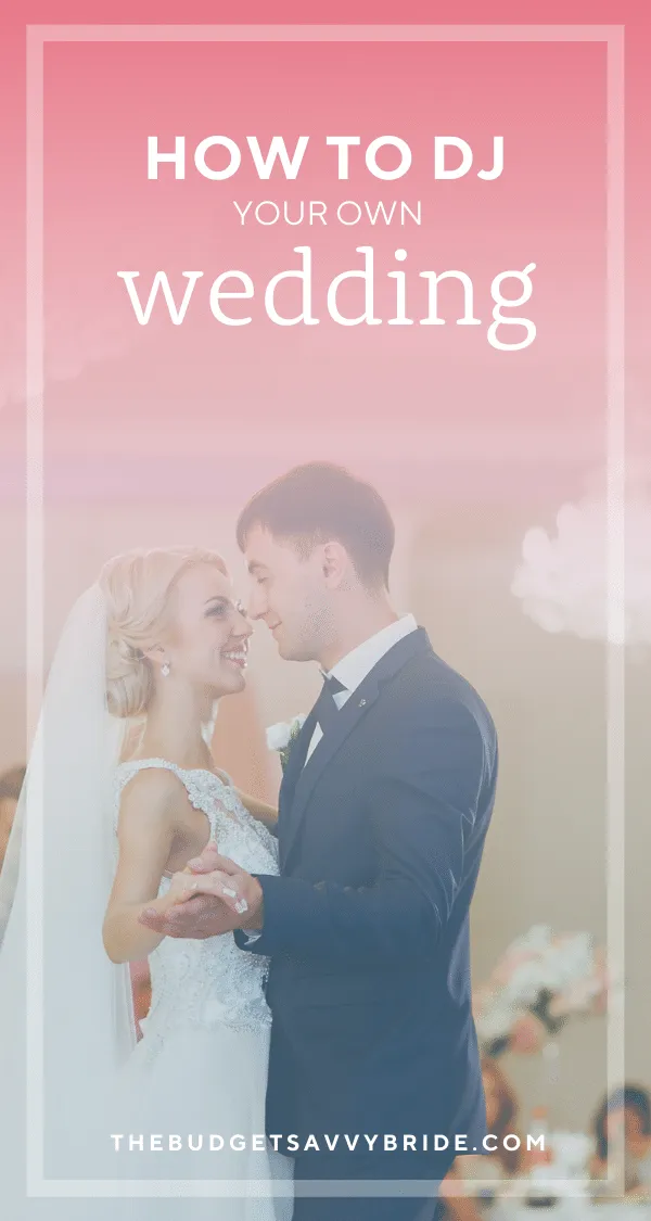 Want to save money on your wedding entertainment? Be Your Own Wedding DJ! Learn How to DJ Your Own Wedding with these tips!