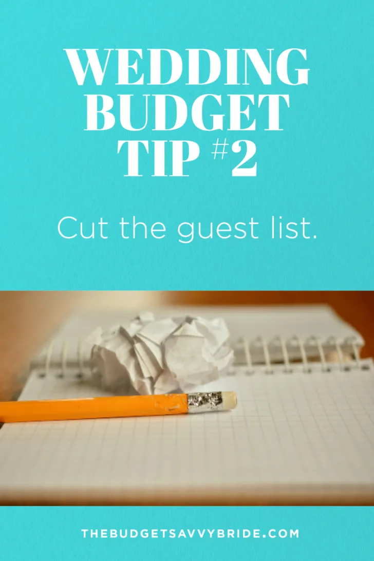 Wedding Budget Tip #2: Cut the guest list.