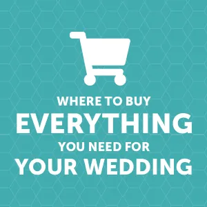 Where to Buy Everything You Need For Your Wedding