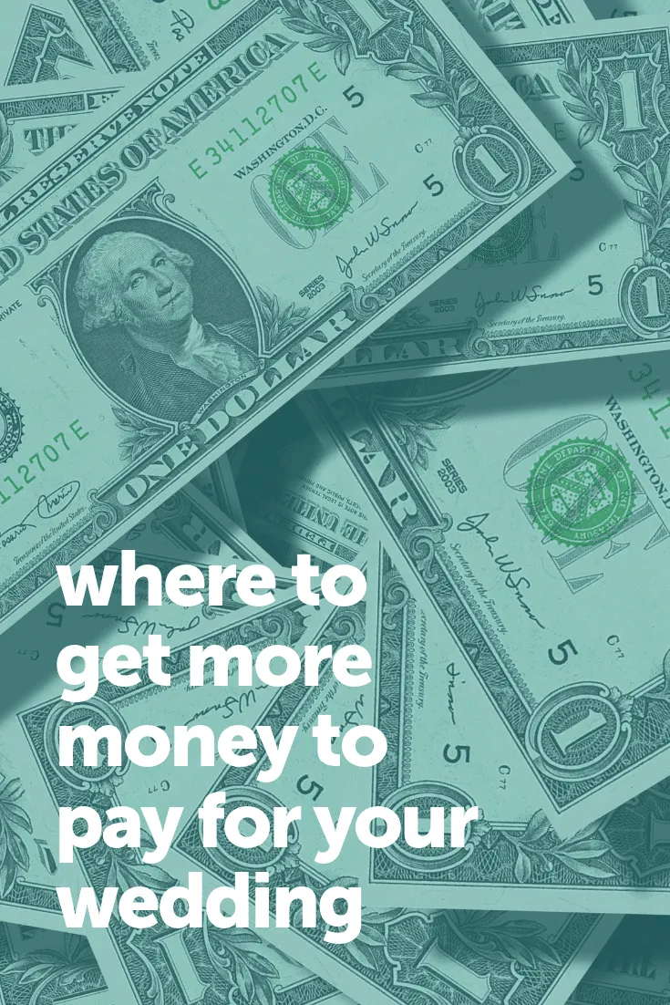 where to get more money to pay for your wedding